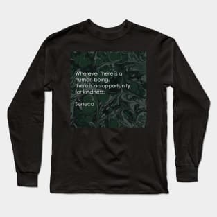 Seneca: Stoic quote on kindness Long Sleeve T-Shirt